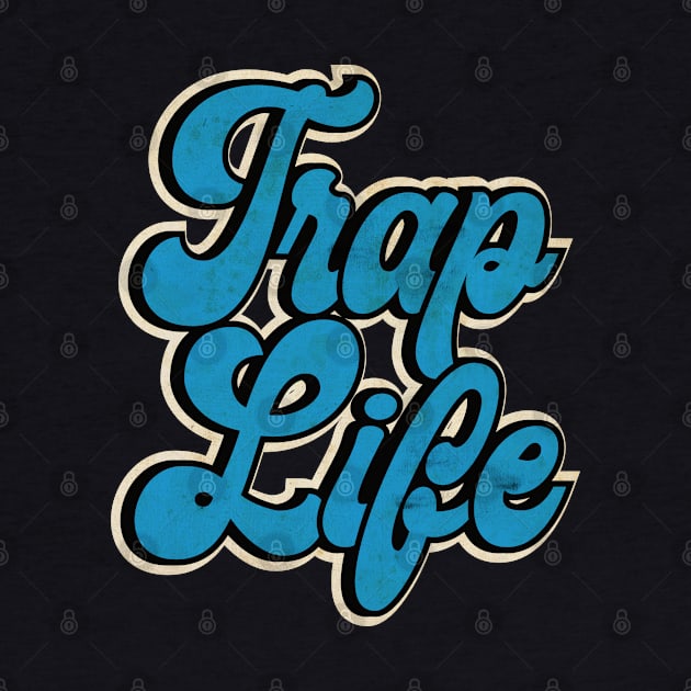 Blue Trap Music Trap Life. by CTShirts